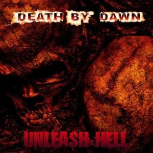 Death by Dawn - Unleash Hell