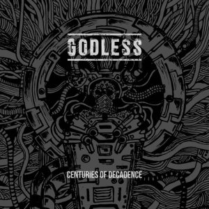 Godless - Centuries of Decadence