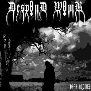 Despond Womb - Dark Agonies
