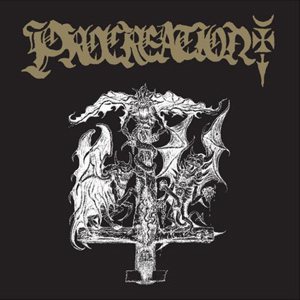Procreation - Incantations of Demonic Lust for Corpses of the Fallen