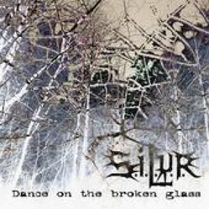 S.I.L.U.R. - Dance on the Broken Glass