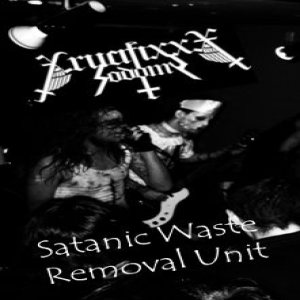 Crucifixxx Sodomy - Satanic Waste Removal Unit