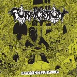 Fornication - Sewer Dwellers EP