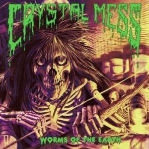 Crystal Mess - Worms of the Earth