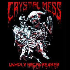 Crystal Mess - Unholy Neckbreaker