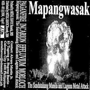 Paganfire / Incarion / Effluvium / Morloch - Mapangwasak (the Sandata Manila and Laguna Metal Attack)
