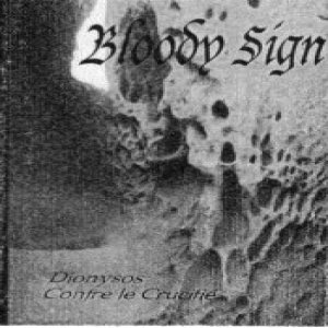 Bloody Sign - Dionysos Contre Le Crucifié