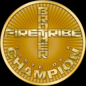 Brother Firetribe - Taste of a Champion