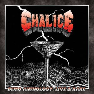 Chalice - Demo Anthology: Live & Rare