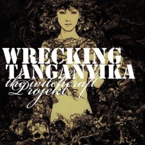 Wrecking Tanganyika - The Witchcraft Projekt