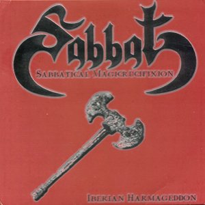 Sabbat - Sabbatical Magicrucifixion - Iberian Harmageddon