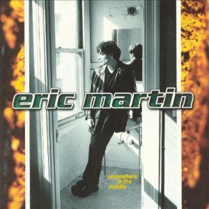Eric Martin - Somewhere in the Middle