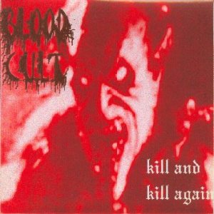 Blood Cult - Kill and Kill Again