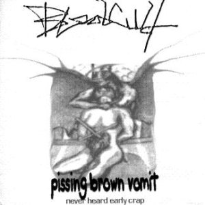 Blood Cult - Pissing Brown Vomit