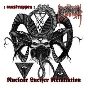 Extirpation / Caostruppen - Nuclear Lucifer Retaliation