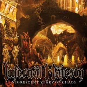 Infernäl Mäjesty - Nigrescent Years of Chaos