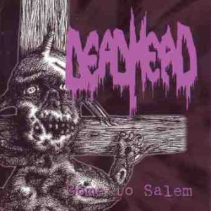Dead Head - Come to Salem