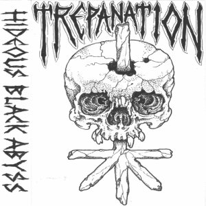 Trepanation - Hideous Black Abyss