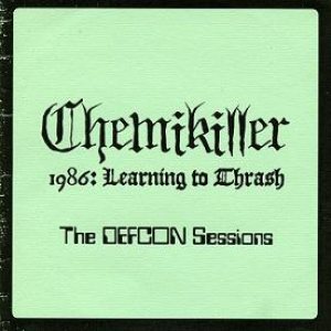ChemiKiller - 1986: Learning to Thrash