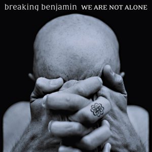 Breaking Benjamin We Are Not Alone Album Lyrics Metal Kingdom