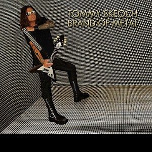Tommy Skeoch - Brand of Metal