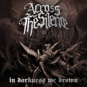 Across The Silence - In Darkness We Drown