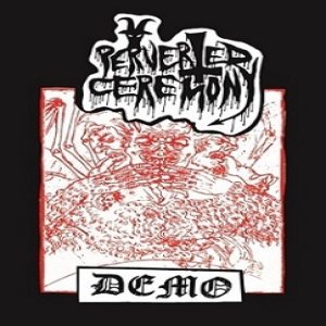 Perverted Ceremony - Demo 1