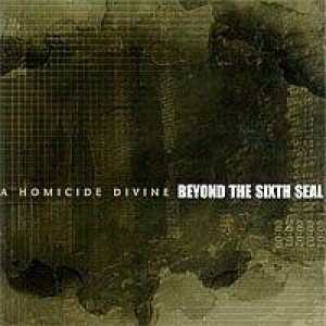 Beyond the Sixth Seal - A Homicide Divine