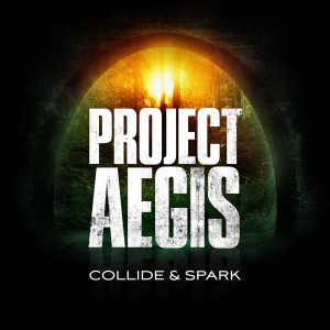 Project Aegis - Collide & Spark
