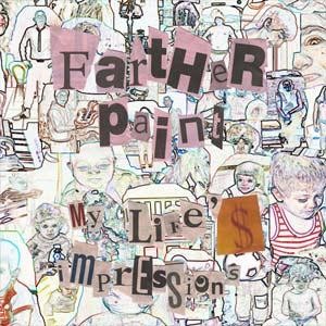 Farther Paint - My Life's Impression