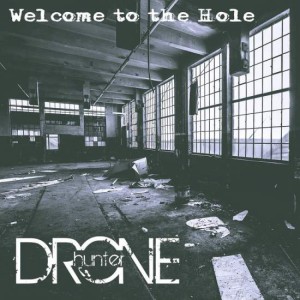 Drone Hunter - Welcome to the Hole