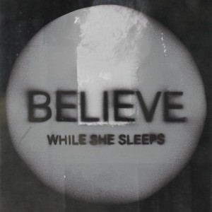 While She Sleeps - Be(Lie)ve