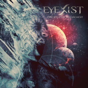 Eyexist - The Digital Holocaust