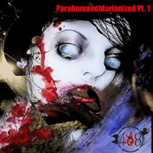 468 - Parahumanoidarianized Pt. 1