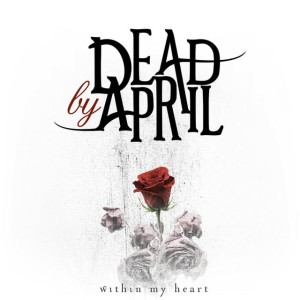 Dead by April - Within My Heart