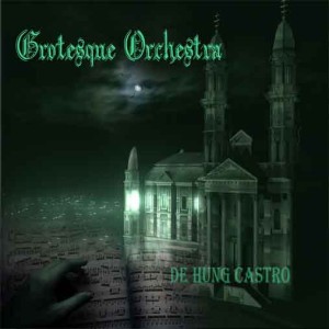 Grotesque Orchestra - De Hung Castro
