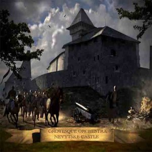 Grotesque Orchestra - Nevytske Castle