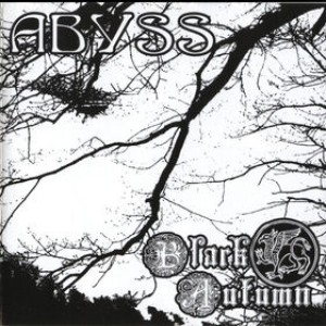 Abyss / Black Autumn - Abyss / Black Autumn