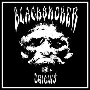 Blacksmoker - Origins
