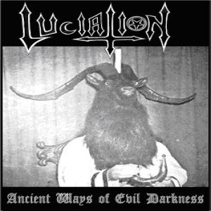 Luciation - Ancient Ways of Evil Darkness