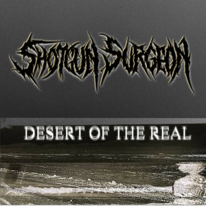 Shotgun Surgeon - Desert Of The Real