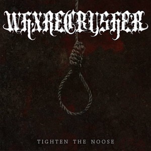 Whxrecrusher - Tighten The Noose