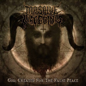Massive Bleeding - God, Created For The False Peace