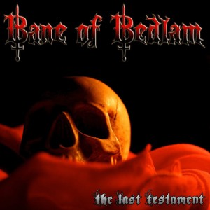 Bane of Bedlam - The Last Testament