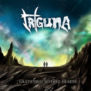 Triguna - Gratifying Severed Hearts