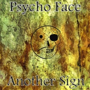 Psycho Face - Another Sign