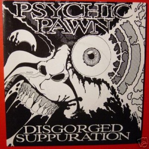 Psychic Pawn - Disgorged Suppuration