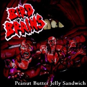 Bird Brains - Peanut Butter Jelly Sandwich