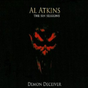 Al Atkins - The Sin Sessions: Demon Deceiver