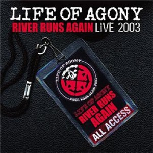 Life of Agony - River Runs Again Live 2003